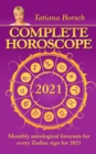 Complete Horoscope 2021 : Monthly Astrological Forecasts for Every Zodiac Sign for 2021 - eBook