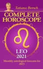 Complete Horoscope Leo 2021 : Monthly Astrological Forecasts for 2021 - eBook