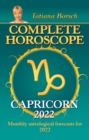 Complete Horoscope Capricorn 2022 : Monthly Astrological Forecasts for 2022 - eBook