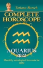 Complete Horoscope Aquarius 2022 : Monthly Astrological Forecasts for 2022 - eBook