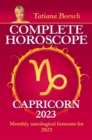 Complete Horoscope Capricorn 2023 : Monthly astrological forecasts for 2023 - eBook