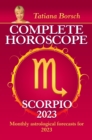Complete Horoscope Scorpio 2023 : Monthly astrological forecasts for 2023 - eBook
