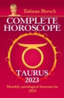 Complete Horoscope Taurus 2023 : Monthly astrological forecasts for 2023 - eBook