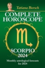 Complete Horoscope Scorpio 2024 : Monthly astrological forecasts for 2024 - eBook