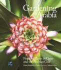 Gardening in Arabia Fruiting Plants in Qatar and the Arabian Gulf - eBook