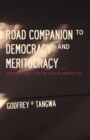 Road Companion to Democracy and Meritocracy : Further Essays from an African Perspective - eBook