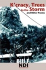 K'cracy, Trees in the Storm and Other Poems : (composed & Written 1984-2006) - eBook