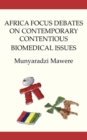 Africa Focus Debates on Contemporary Contentious Biomedical Issues - eBook