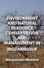 Environment and Natural Resource Conservation and Management in Mozambique - eBook