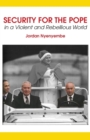 Security for the Pope : In a Violent and Rebellious World - eBook