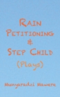 Rain Petitioning and Step Child: Plays - eBook