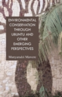 Environmental Conservation through Ubuntu and Other Emerging Perspectives - eBook