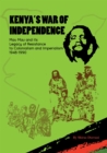 Kenya's War of Independence : Mau Mau and its Legacy of Resistance to Colonialism and Imperialism, 1948-1990 - eBook