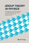 Group Theory In Physics: An Introduction To Symmetry Principles, Group Representations, And Special Functions In Classical And Quantum Physics - Book