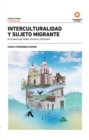 Interculturalidad y sujeto migrante en la poesia de Vallejo, Cisneros y Watanabe. 2a. Ed. - eBook