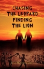 Chasing The Leopard Finding the Lion - eBook