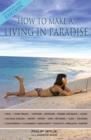 How to Make a Living in Paradise : Southeast Asia Edition - eBook