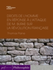 Droits de l'homme : En reponse a l'attaque de M. Burke sur la Revolution Francaise - eBook