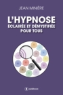 L'hypnose eclairee et demystifiee pour tous - eBook