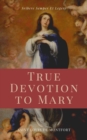 True Devotion to Mary (Illustrated) - eBook