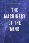 The Machinery of the Mind (Annotated) : Easy to Read Layout - eBook