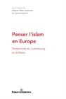 Penser l'islam en Europe : Perspectives du Luxembourg et d'ailleurs - eBook