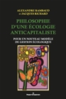 Philosophie d'une ecologie anticapitaliste : Pour un nouveau modele de gestion ecologique - eBook
