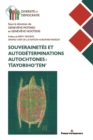 Souverainetes et autodeterminations autochtones : Tiayoriho'ten' - eBook
