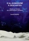 D'al-Khwarizmi a Descartes : Etudes sur l'histoire des mathematiques classiques - eBook