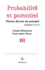 Probabilites et potentiel, Volume 3 : Theorie discrete du potentiel - eBook
