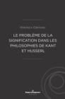 Le probleme de la signification dans les philosophies de Kant et Husserl - eBook