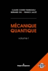 Mecanique quantique, Volume 1 - eBook