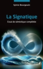 La Signatique : Essai de semiotique completee - eBook
