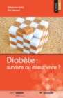 Diabete : survivre ou mieux vivre ? - eBook