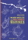 Musee insolite des Machines Marines : 2000 ans de folles inventions - eBook