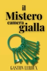 Il mistero della camera gialla : include Biografia / analisi del Romanzo / annotazioni - eBook