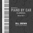 Piano by Ear: Classical Box Set 1 - eAudiobook