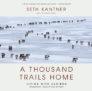 A Thousand Trails Home - eAudiobook