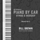Piano by Ear: Hymns and Worship Box Set 2 - eAudiobook