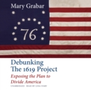 Debunking the 1619 Project - eAudiobook