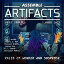 Assemble Artifacts Short Story Magazine: Summer 2023 (Issue #4) - eAudiobook