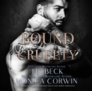 Bound to Cruelty - eAudiobook