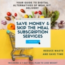 Save Money &amp; Skip the Meal Subscription Services - eAudiobook
