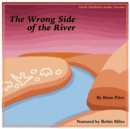 The Wrong Side of the River - eAudiobook