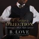 A Father's Objection - eAudiobook