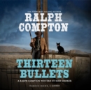 Ralph Compton: Thirteen Bullets - eAudiobook