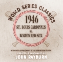 1946 - St. Louis Cardinals vs. Boston Red Sox - eAudiobook