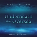 Underneath the Oversea - eAudiobook