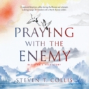 Praying with the Enemy - eAudiobook