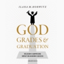 God, Grades, and Graduation - eAudiobook